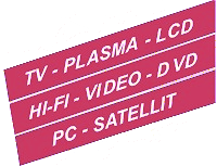 TV / Plasma / LCD / HI-FI / Video / DVD / PC / Satellit